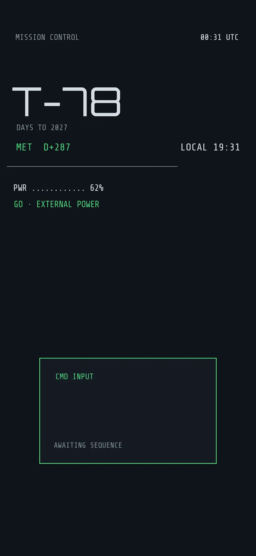 Dark slate home screen with MISSION CONTROL and a UTC clock at the top, a large T-78 with DAYS TO 2027, MET D+287 in green beside a local clock, PWR 62% and GO · EXTERNAL POWER, and a green-outlined gesture box labeled CMD INPUT and AWAITING SEQUENCE.